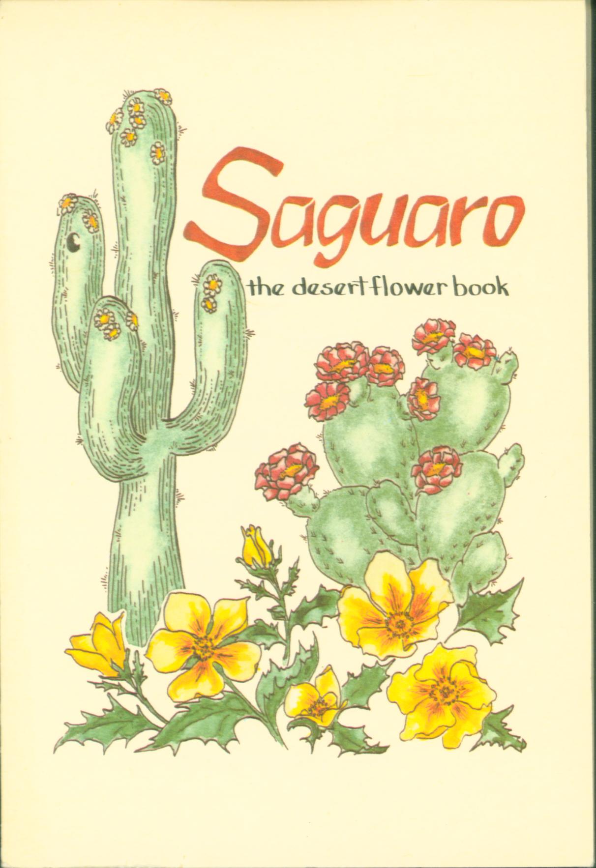 SAGUARO: the desert flower book. 